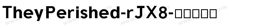 TheyPerished-rJX8字体转换