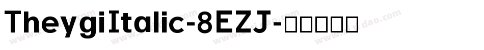 TheygiItalic-8EZJ字体转换