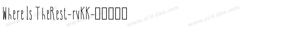 WhereIsTheRest-rvKK字体转换 WhereIsTheRest-rvKK字体转换