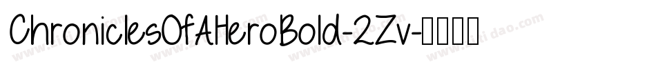 ChroniclesOfAHeroBold-2Zv字体转换