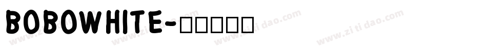 BOBOWHITE字体转换