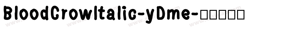 BloodCrowItalic-yDme字体转换