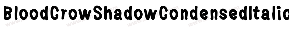 BloodCrowShadowCondensedItalic-1JZB字体转换
