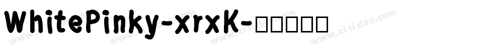WhitePinky-xrxK字体转换