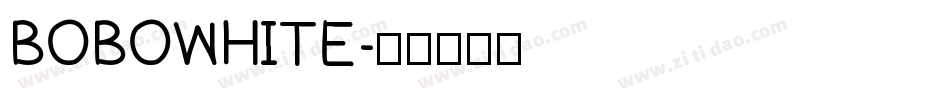 BOBOWHITE字体转换