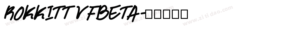 RokkittVFBeta字体转换