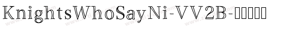 KnightsWhoSayNi-VV2B字体转换