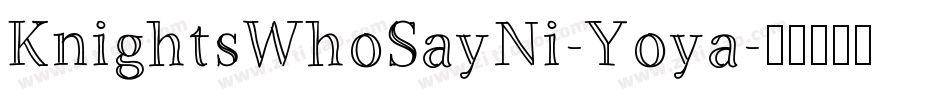 KnightsWhoSayNi-Yoya字体转换