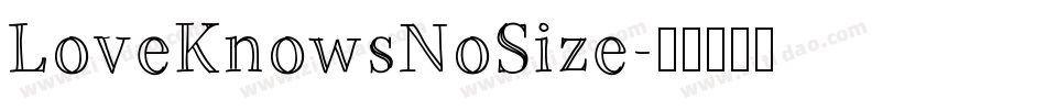 LoveKnowsNoSize字体转换