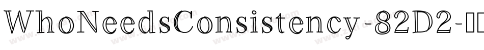 WhoNeedsConsistency-82D2字体转换
