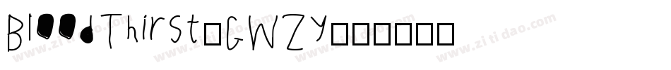 BloodThirst-GWZy字体转换 BloodThirst-GWZy字体转换