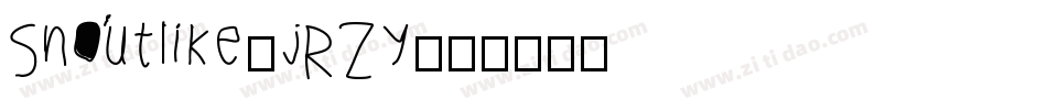 Snoutlike-jRZy字体转换 Snoutlike-jRZy字体转换