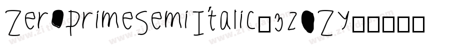 ZeroPrimeSemiItalic-3zOZy字体转换