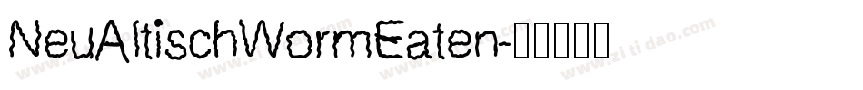 NeuAltischWormEaten字体转换
