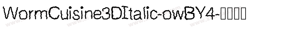 WormCuisine3DItalic-owBY4字体转换