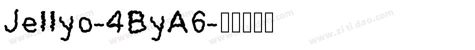 Jellyo-4ByA6字体转换