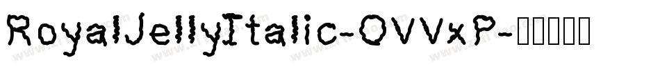 RoyalJellyItalic-OVVxP字体转换