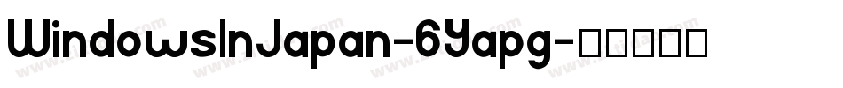 WindowsInJapan-6Yapg字体转换