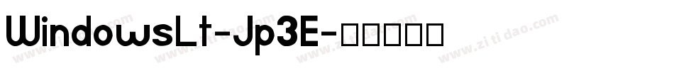 WindowsLt-Jp3E字体转换