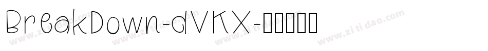 BreakDown-dVKX字体转换