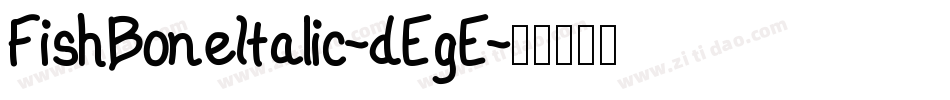 FishBoneItalic-dEgE字体转换