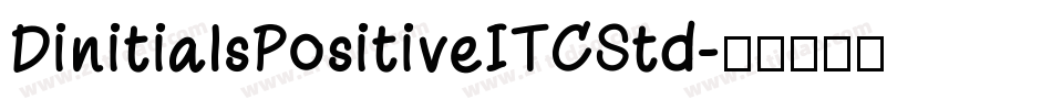 DinitialsPositiveITCStd字体转换