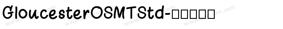 GloucesterOSMTStd字体转换
