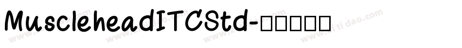 MuscleheadITCStd字体转换