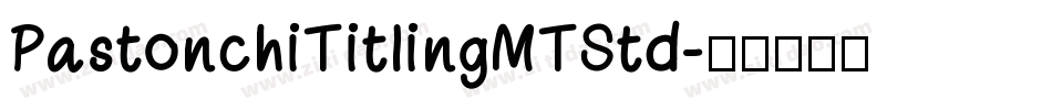 PastonchiTitlingMTStd字体转换