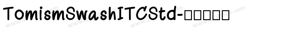 TomismSwashITCStd字体转换