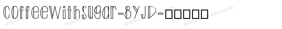 CoffeeWithSugar-8YJD字体转换