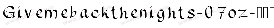 Givemebackthenights-07oz字体转换