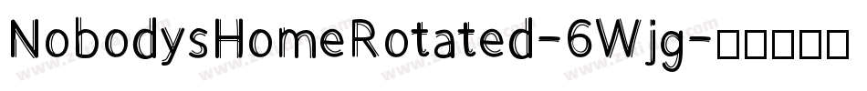 NobodysHomeRotated-6Wjg字体转换
