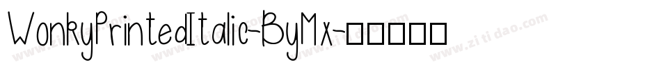 WonkyPrintedItalic-ByMx字体转换