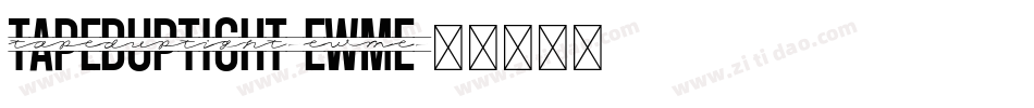 TapedUpTight-eWme字体转换