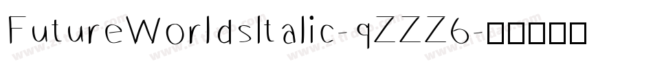 FutureWorldsItalic-qZZZ6字体转换