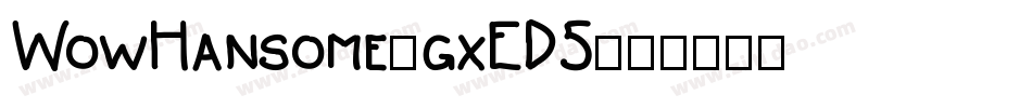 WowHansome-gxED5字体转换