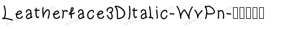 Leatherface3DItalic-WvPn字体转换