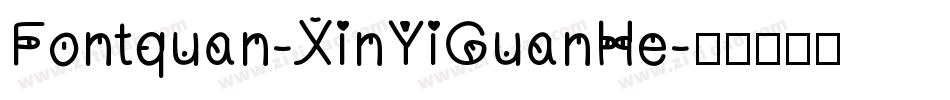 Fontquan-XinYiGuanHe字体转换