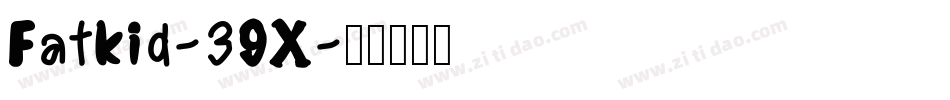Fatkid-39X字体转换