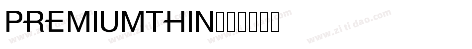 PremiumThin字体转换