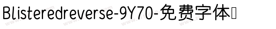 Blisteredreverse-9Y70字体转换
