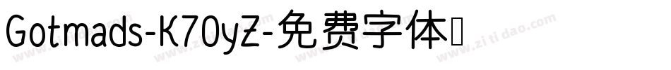 Gotmads-K70yZ字体转换