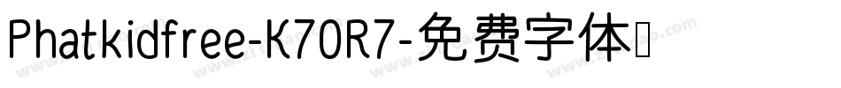 Phatkidfree-K70R7字体转换