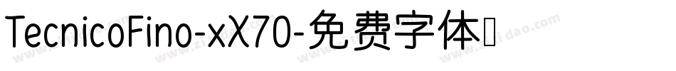 TecnicoFino-xX70字体转换