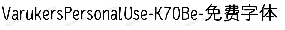 VarukersPersonalUse-K70Be字体转换