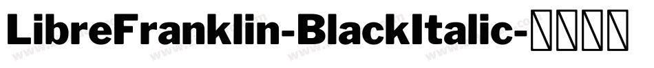 LibreFranklin-BlackItalic字体转换