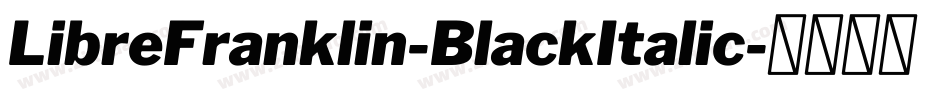 LibreFranklin-BlackItalic字体转换