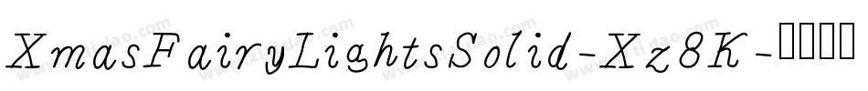 XmasFairyLightsSolid-Xz8K字体转换