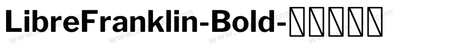 LibreFranklin-Bold字体转换